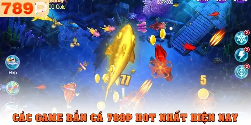 Các game bắn cá 789p hot nhất 2025