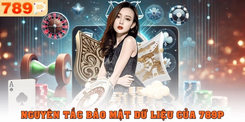 Nguyên tắc bảo mật dữ liệu của 789p